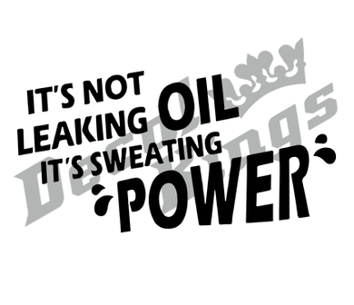 It&#039;s not leaking oil It&#039;s sweating power