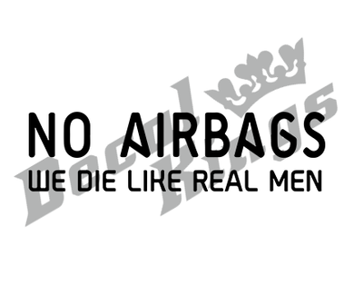 No airbags, we die like real men (variant 2)