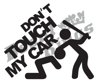 Don&#039;t touch my car