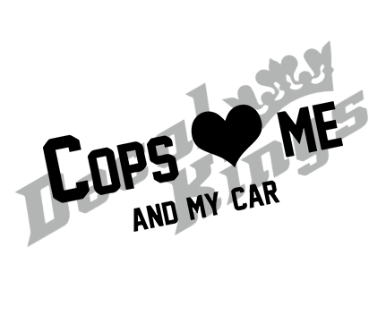 Cops 'love' me and my car