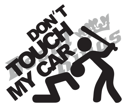 Don't touch my car